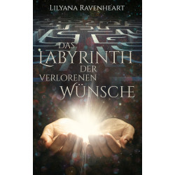 Das Labyrinth der verlorenen Wünsche [Vorbestellung]